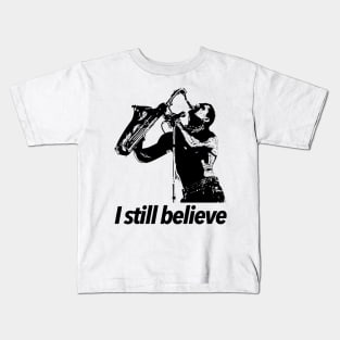 I still believe Kids T-Shirt